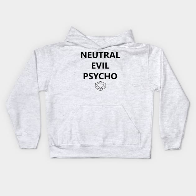 DnD Neutral Evil Psycho - Black Kids Hoodie by JonGrin